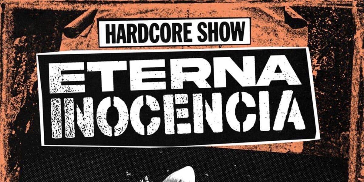 Imagen de ETERNA INOCENCIA Hardcore Show
