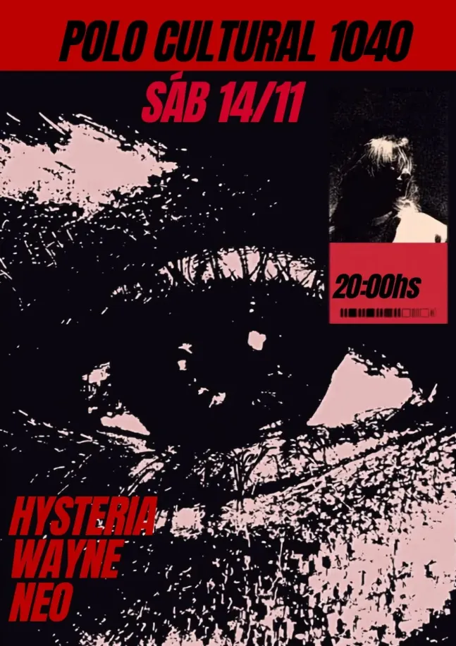Imagen de HYSTERIA, NEO y WAYNE en Polo Cultural 1040