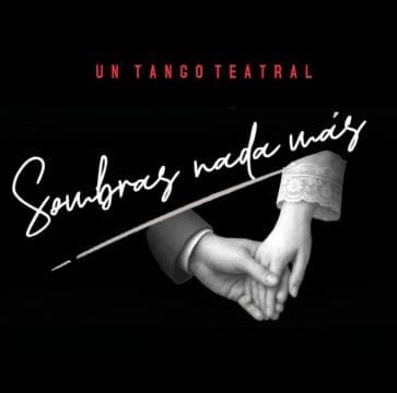 Imagen de Sombras nada más, un tango teatral