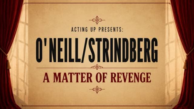 Imagen de Acting up presents: O´Neill/Strindberg a matter of revenge