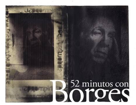 Imagen de 52 minutos con Borges