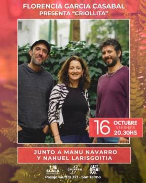 Imagen de FLORENCIA GARCIA CASABAL presenta CRIOLLITA junto a MANU NAVARRO - NAHUEL LARISGOITIA